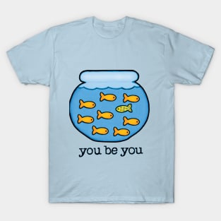 You Be You T-Shirt